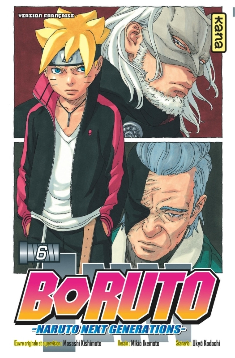 Boruto - Naruto next generations - Tome 6 - Ukyo Kodachi Ukyo Kodachi, Masashi Kishimoto Masashi Kishimoto, Mikio Ikemoto Mikio Ikemoto,  Ukyo Kodachi,  MASASHI KISHIMOTO,  Mikio Ikemoto,  Ukyo Kodachi,  MASASHI KISHIMOTO,  MASASHI KISHIMOTO,  Mikio Ikemo