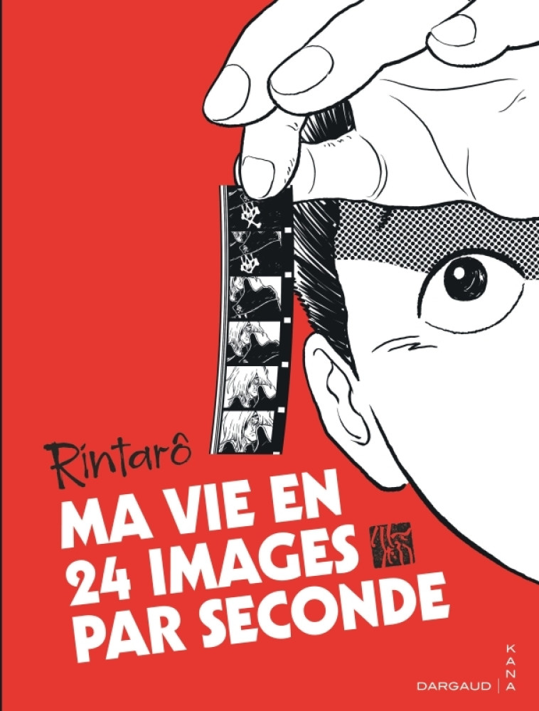 Ma vie en 24 images par seconde - RINTARO RINTARO,  RINTARO,  RINTARO - KANA
