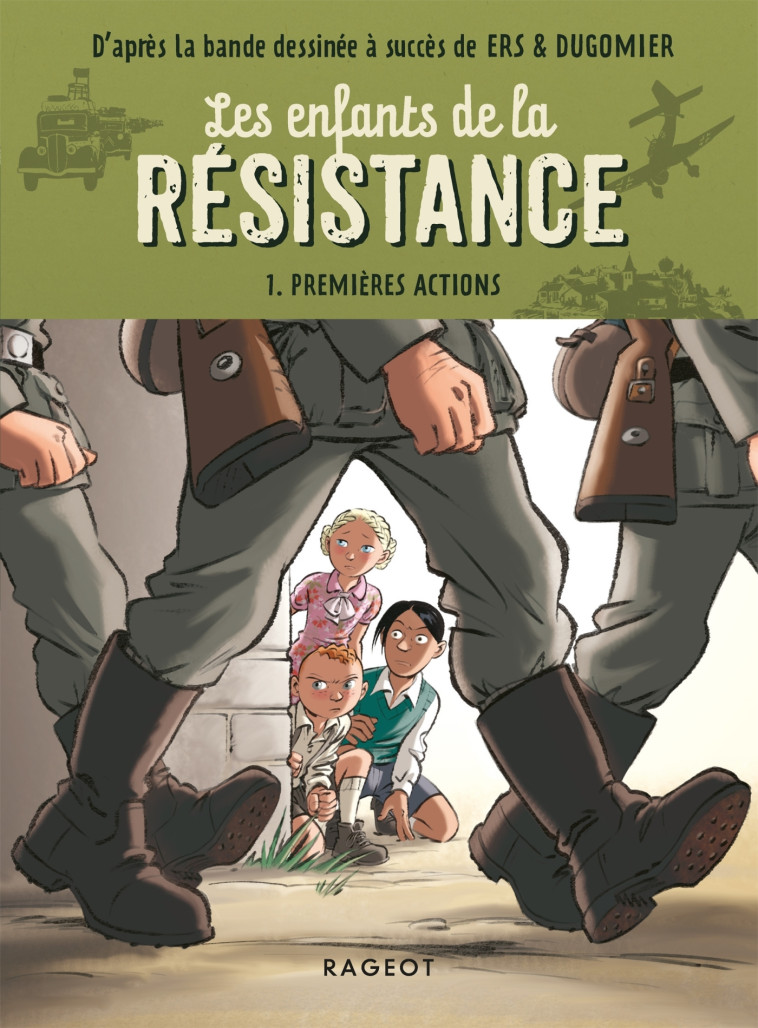 Les enfants de la résistance - Premières actions - Cécile Jugla, Benoît Ers, Dugomier Dugomier, Cécile Jugla, Benoît Ers,  Dugomier - RAGEOT