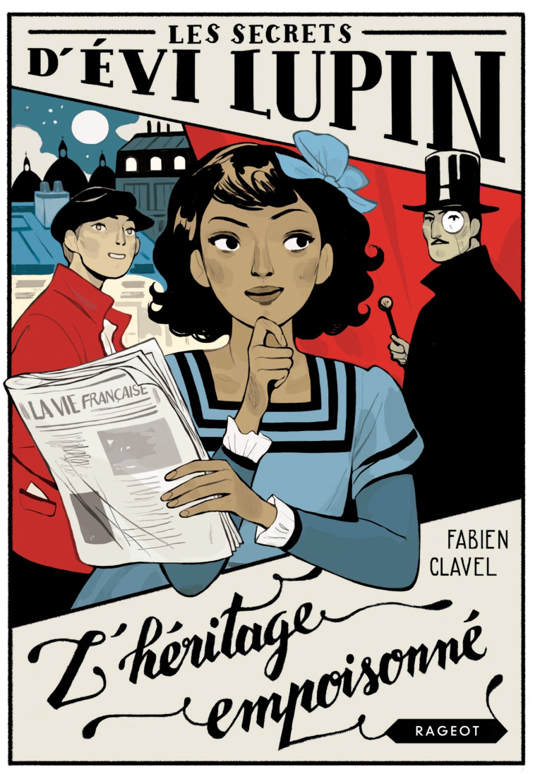 Les secrets d'Evi Lupin - Tome 1, L'héritage empoisonné - Fabien Clavel, Daphné Collignon - RAGEOT