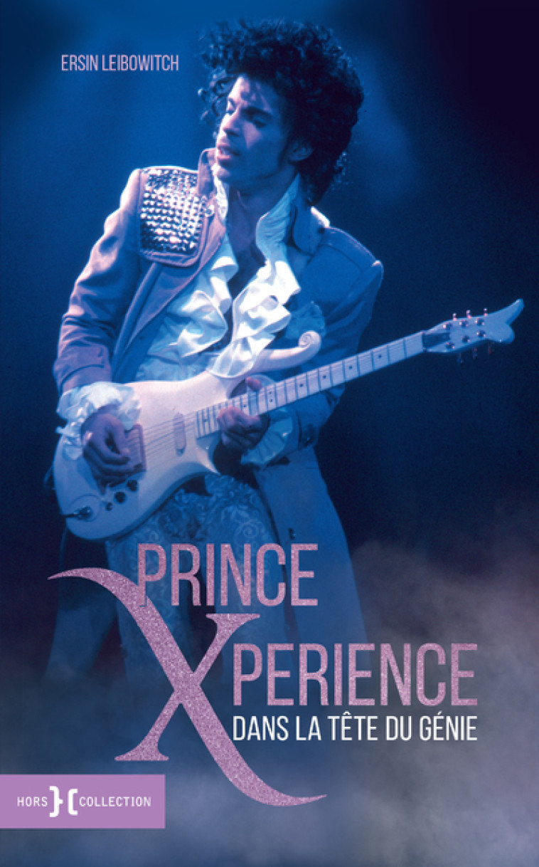 Prince Xperience - Dans la tête du génie - Ersin Leibowitch - HORS COLLECTION