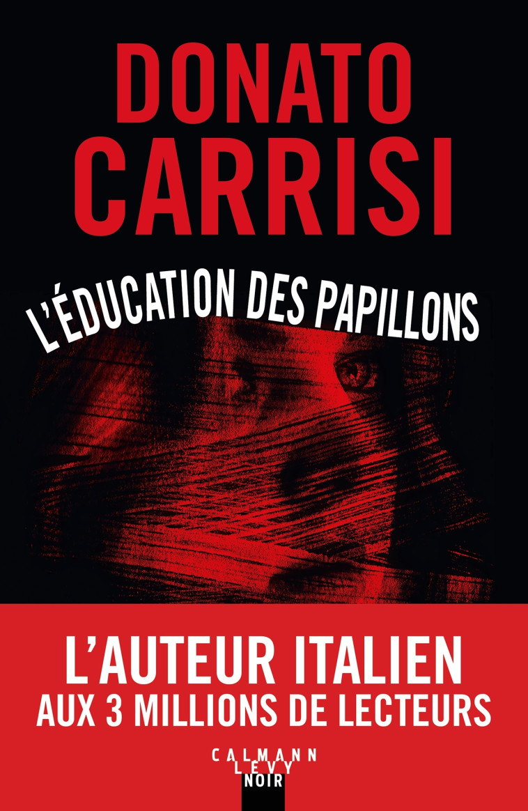 L'Éducation des papillons - Donato Carrisi, Donato Carrisi - CALMANN-LEVY