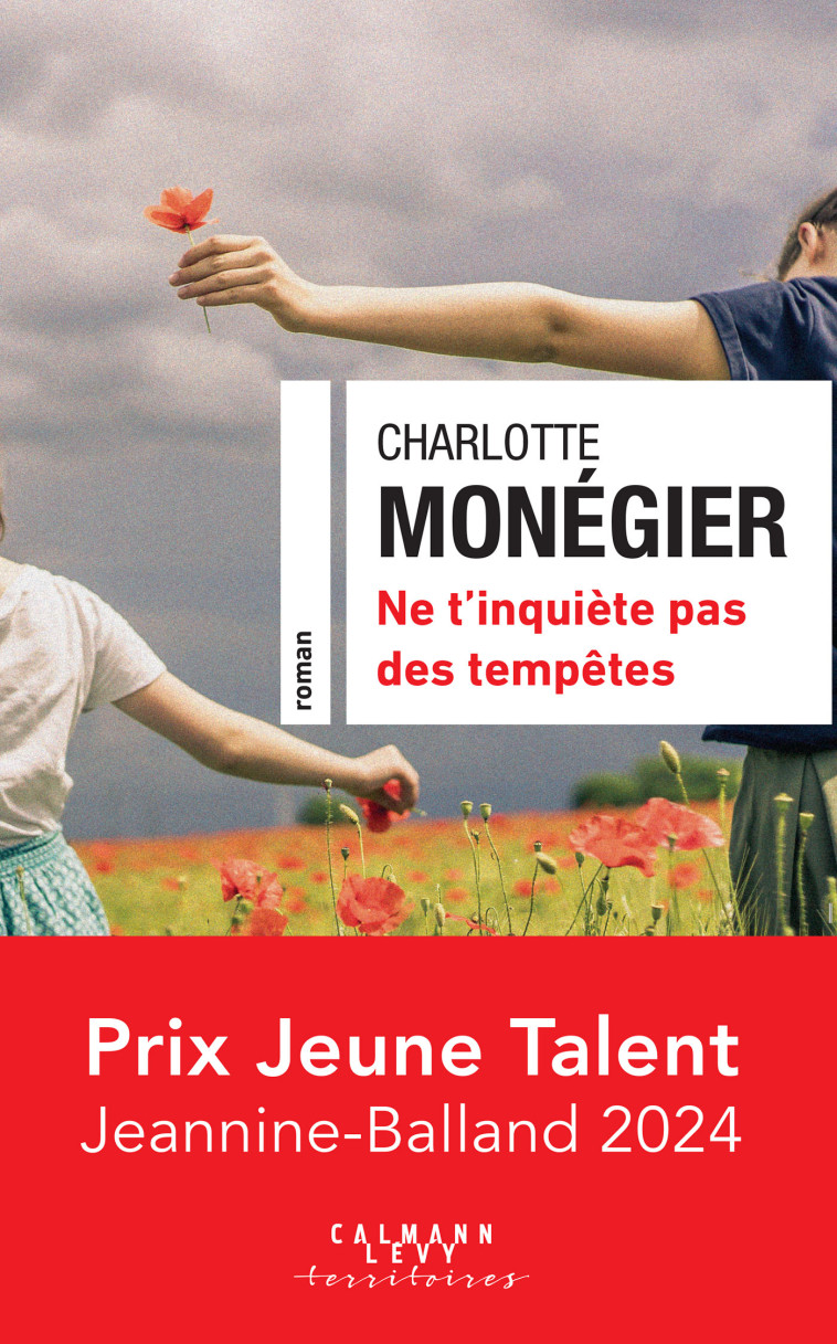Ne t'inquiète pas des tempêtes - Charlotte Monégier, Charlotte Monégier - CALMANN-LEVY
