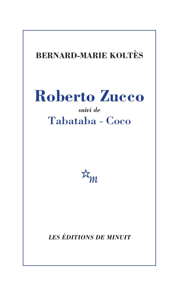 Roberto Zucco suivi de Tabataba - Coco - Bernard-Marie Koltès, Bernard-Marie Koltès - MINUIT