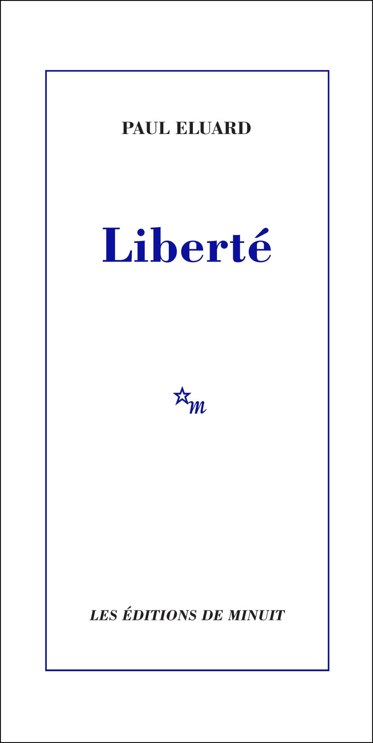 Liberté - Paul Eluard, Paul Eluard - MINUIT
