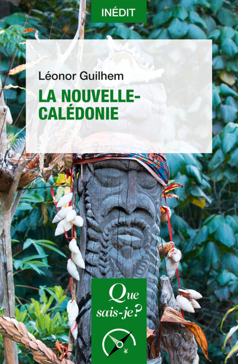 La Nouvelle-Calédonie - Léonor Guilhem, Léonor Guilhem - QUE SAIS JE