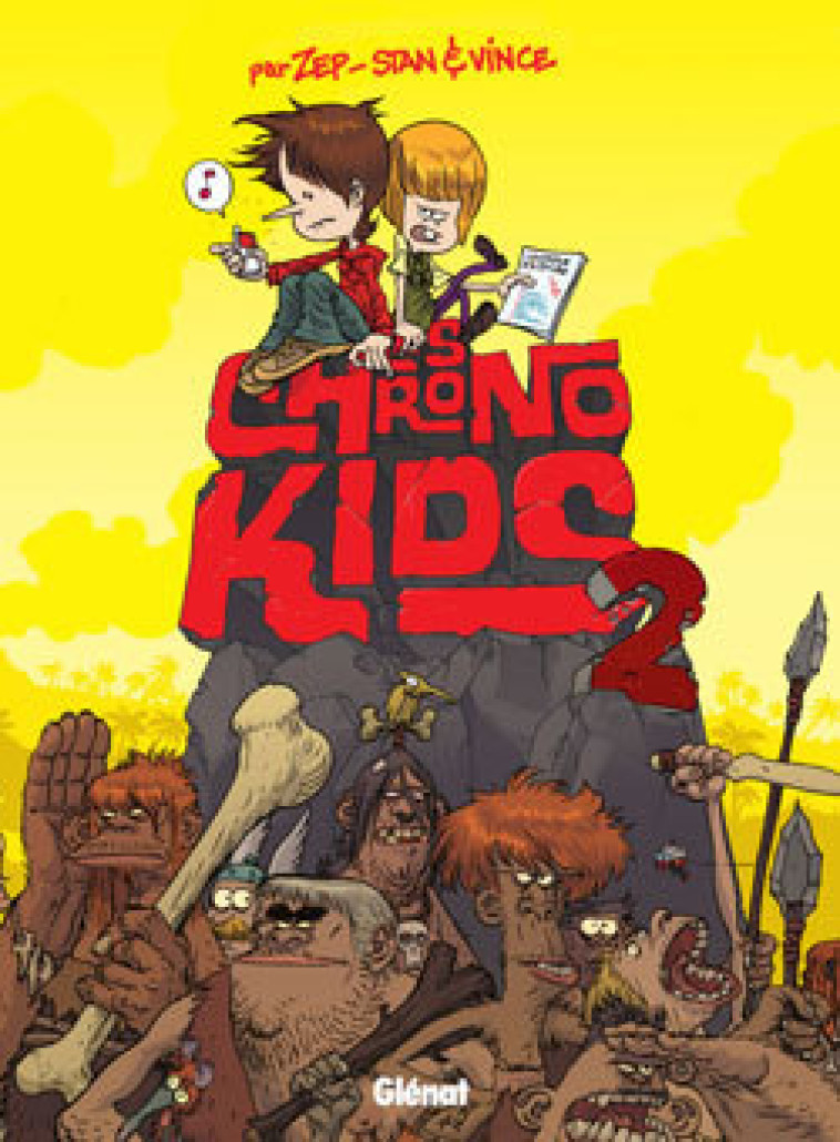 Chronokids - Tome 02 - Zep Zep, Stan Stan, Vince Vince,  ZEP,  STAN,  VINCE - GLENAT