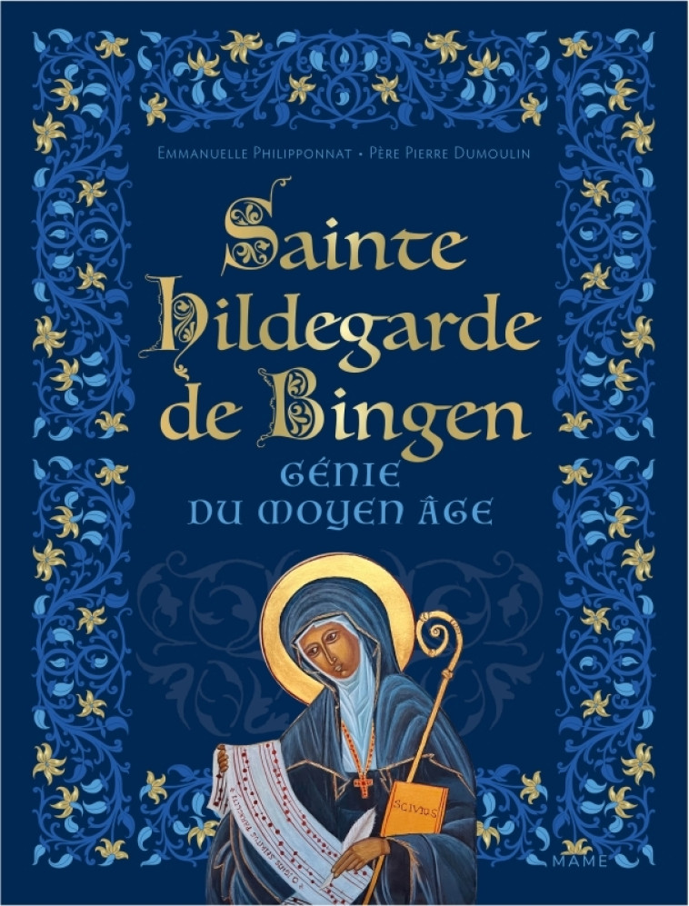 Sainte Hildegarde de Bingen, génie du Moyen-Âge - PIERRE DUMOULIN, Emmanuelle Philipponnat, PIERRE DUMOULIN, Emmanuelle Philipponnat - MAME