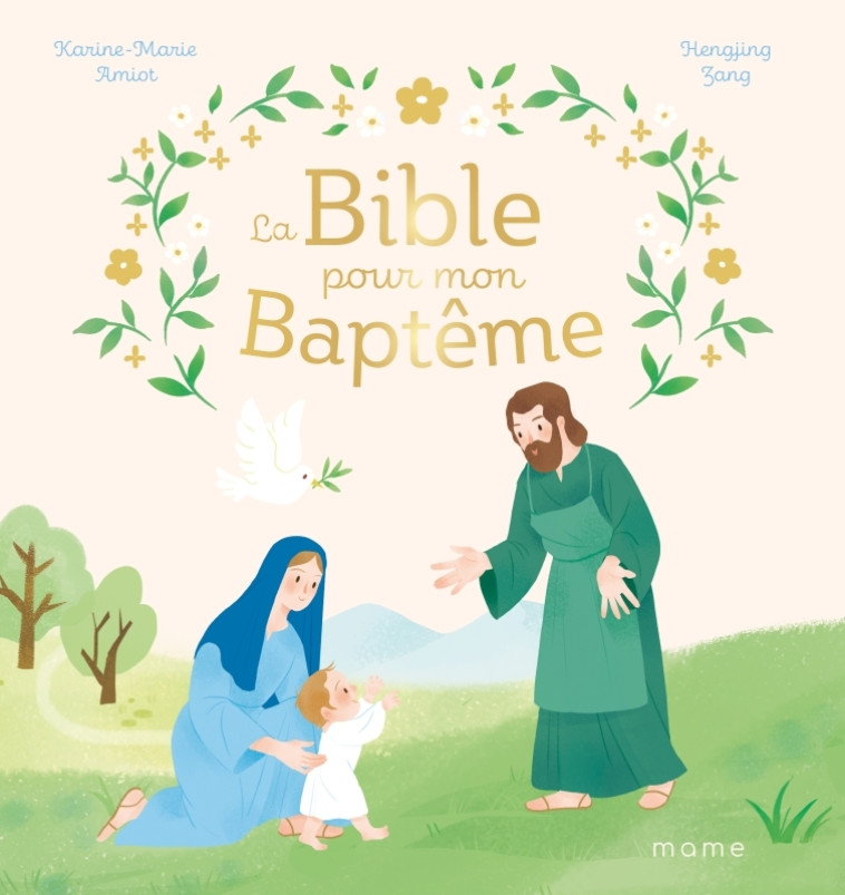 La Bible pour mon baptême - Karine-Marie Amiot, Hengjing ZANG, Karine-Marie Amiot, Hengjing ZANG - MAME