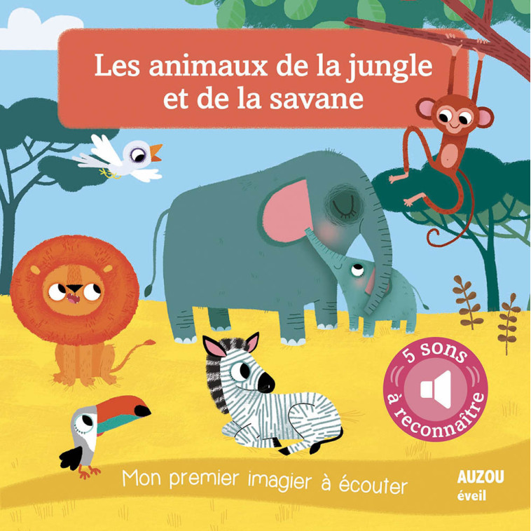 Les animaux de la jungle et de la savane - Mon premier imagier à écouter - Amandine Notaert, Amandine Notaert, Amandine Notaert - AUZOU
