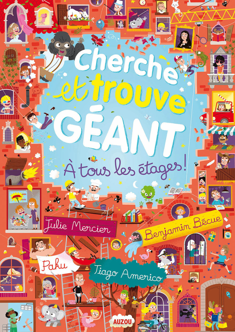 Cherche et trouve géant - À tous les étages ! - Tiago Americo, Benjamin Bécue, Julie Mercier, Tiago Americo, Benjamin Bécue, Julie Mercier, Nicole Vang - AUZOU