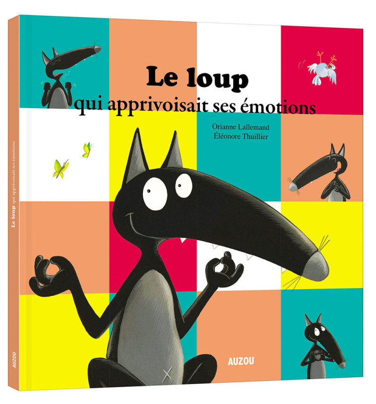 Le loup qui apprivoisait ses émotions - Orianne Lallemand, Éléonore THUILLIER, Orianne Lallemand, Éléonore THUILLIER, Éléonore THUILLIER - AUZOU