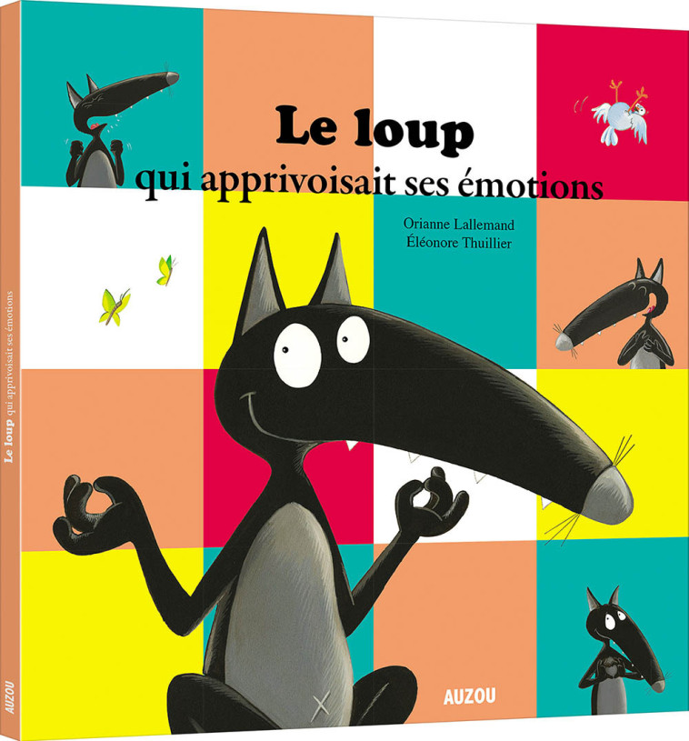 Le loup qui apprivoisait ses émotions - Orianne Lallemand, Éléonore THUILLIER, Orianne Lallemand, Éléonore THUILLIER, Éléonore THUILLIER - AUZOU