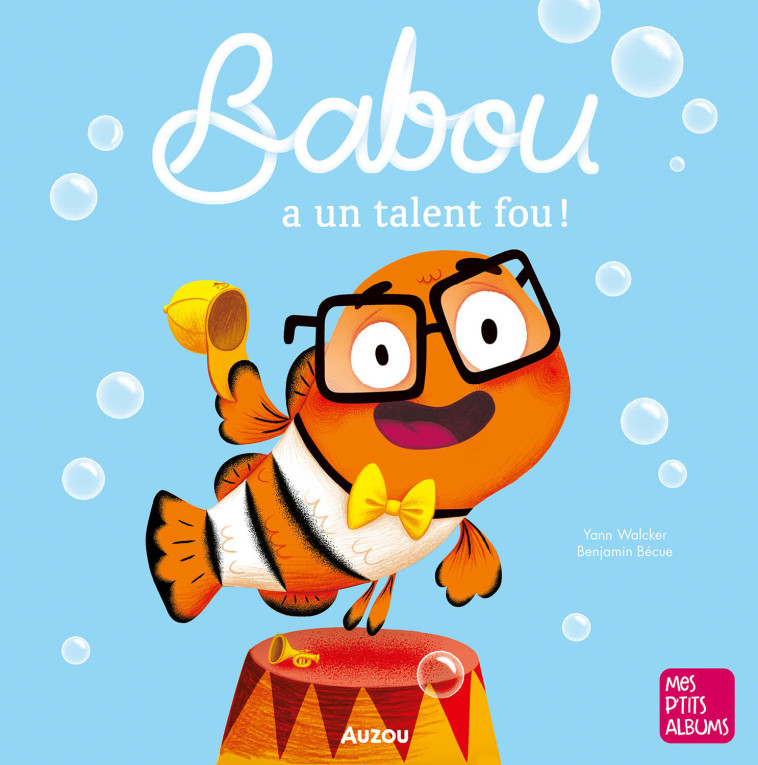 BABOU A UN TALENT FOU ! - Yann Walcker, Benjamin Bécue, Yann Walcker, Benjamin Bécue, Benjamin Bécue - AUZOU