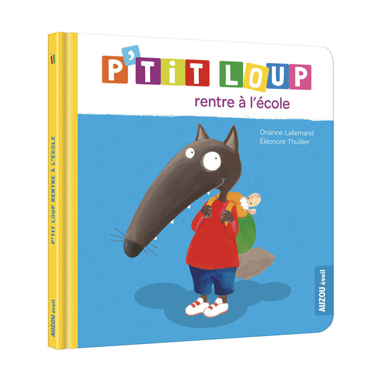 P'tit Loup rentre à l'école NED - Orianne Lallemand, Éléonore THUILLIER, Orianne Lallemand, Éléonore THUILLIER, Éléonore THUILLIER - AUZOU