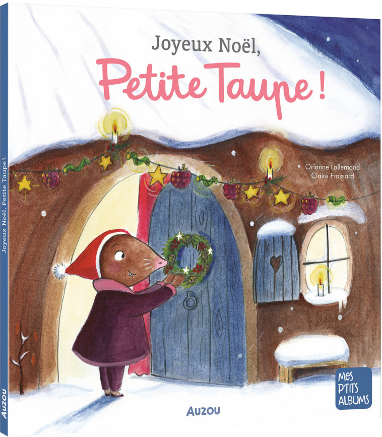 JOYEUX NOEL, PETITE TAUPE - NED - Orianne Lallemand, Claire Frossard, Orianne Lallemand, Claire Frossard - AUZOU