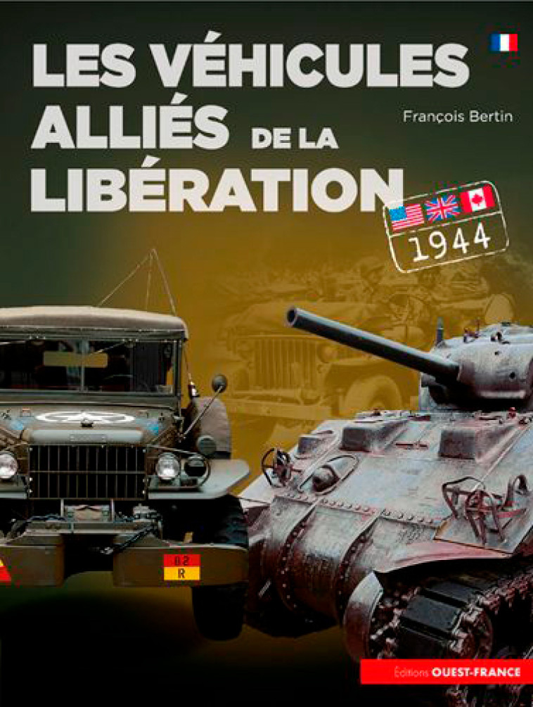 Les Véhicules alliés de la Libération - François Bertin, François Bertin - OUEST FRANCE