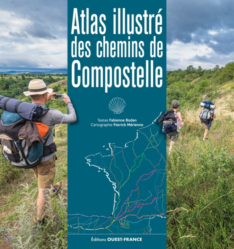 Atlas illustré des chemins de Compostelle - Fabienne Bodan, Patrick Mérienne, Fabienne Bodan, Patrick Mérienne - OUEST FRANCE