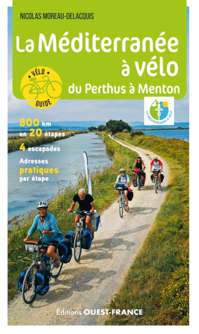 La Méditerranée à vélo - Du Perthus à Menton - Nicolas Moreau-Delacquis, Nicolas Moreau-Delacquis, Nicolas Moreau-Delacquis - OUEST FRANCE