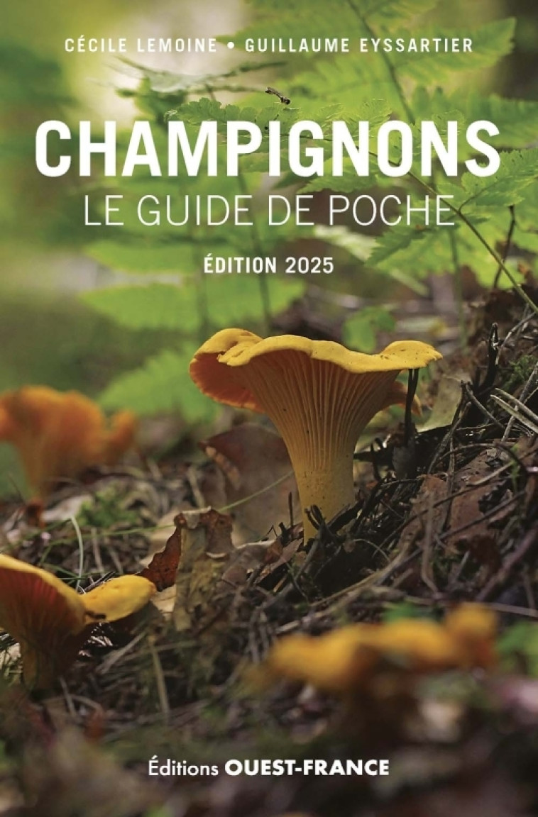 Champignons, le guide de poche 2025 - Guillaume Eyssartier, Guillaume Eyssartier - OUEST FRANCE