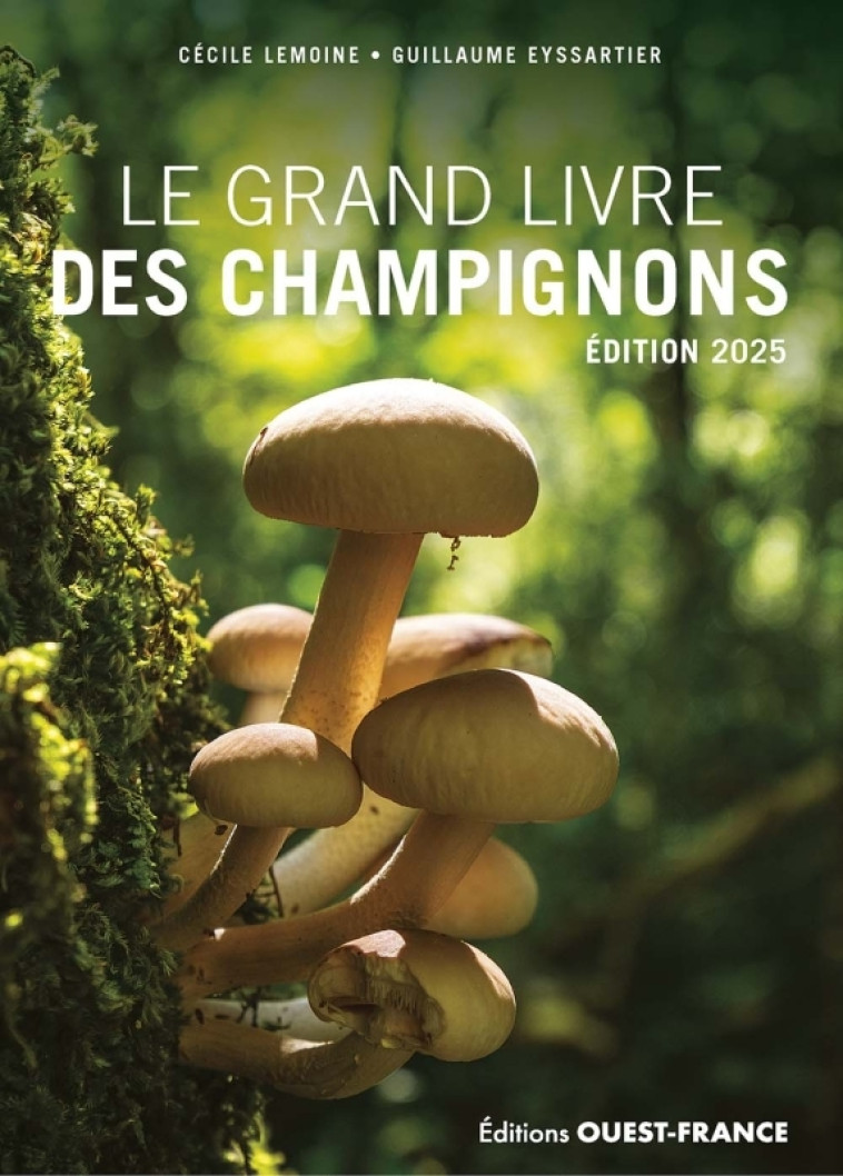 Grand livre des champignons 2025 - Guillaume Eyssartier, Guillaume Eyssartier - OUEST FRANCE