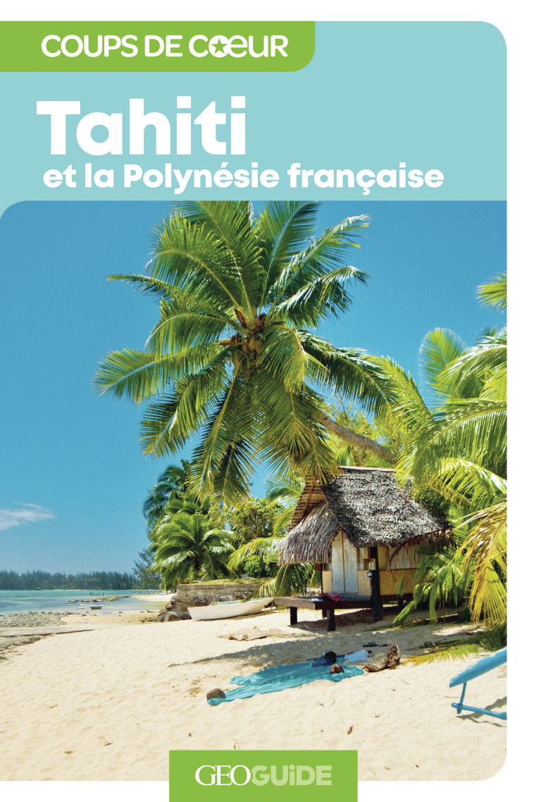 Tahiti et la Polynésie française -  COLLECTIFS GALLIMARD LOISIRS,  Collectifs,  Collectifs - GALLIM LOISIRS