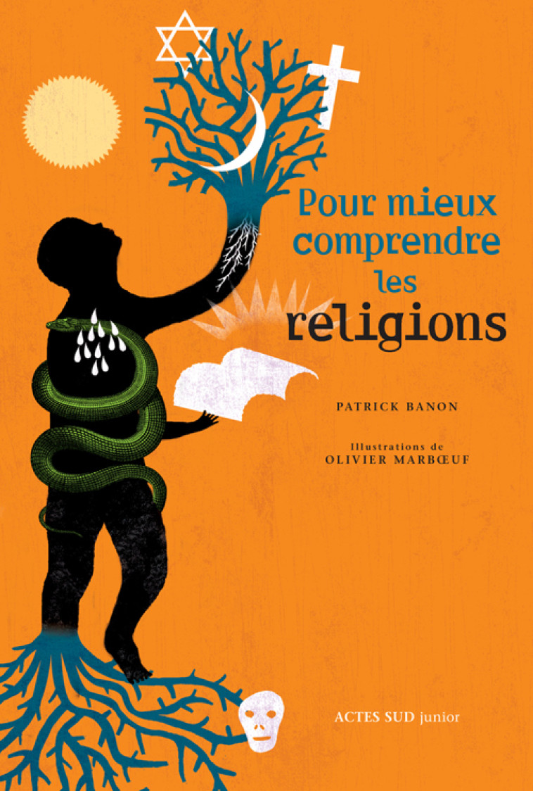 Pour mieux comprendre les religions - Patrick Banon, Olivier Marboeuf - ACTES SUD