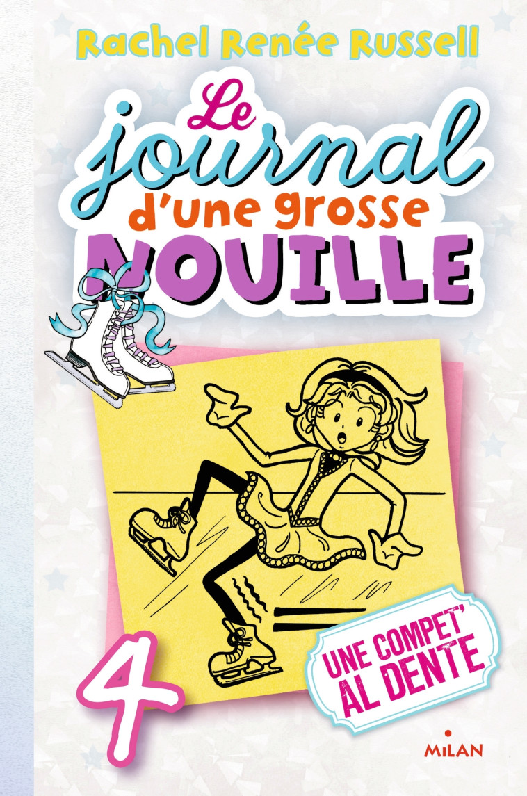 Le journal d'une grosse nouille, Tome 04 - Rachel Renée Russell, Virginie Cantin-Sablé - MILAN
