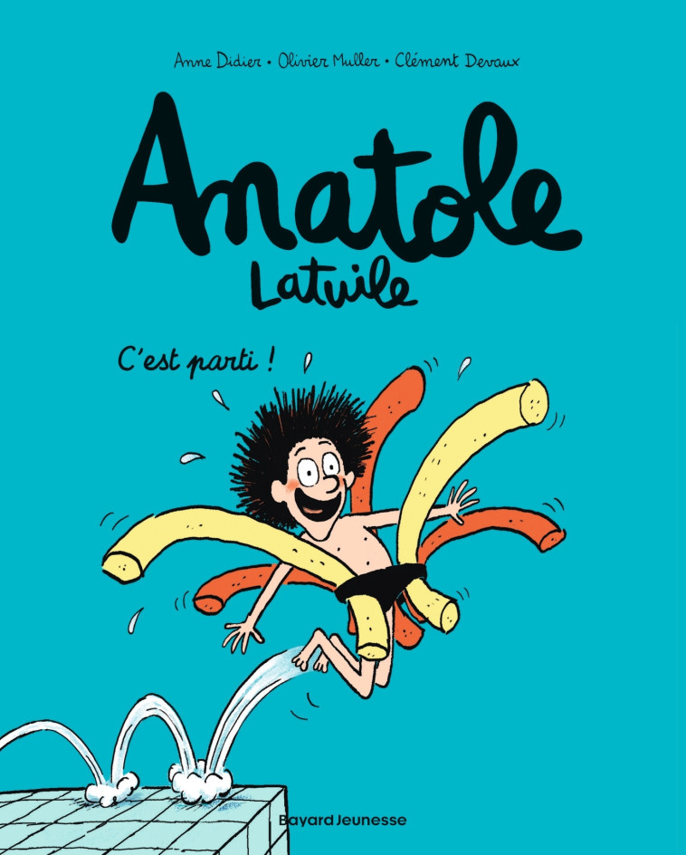 Anatole Latuile, Tome 01 - Anne Didier, Roland Garrigue, Olivier Muller, Clément Devaux, Anne Didier, Clément Devaux, Roland Garrigue, Olivier Muller - BAYARD JEUNESSE