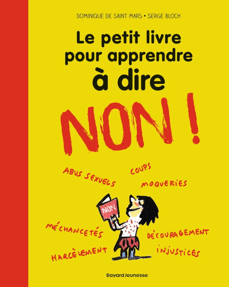 Le petit livre pour apprendre à dire NON ! - Dominique Saint Mars, Serge Bloch, Dominique Saint Mars, Serge Bloch - BAYARD JEUNESSE