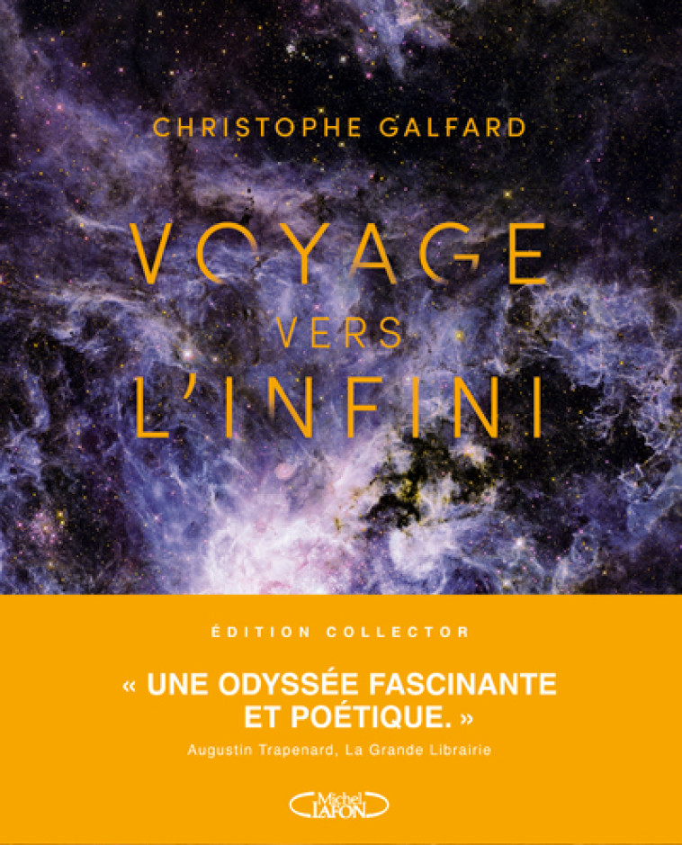 Voyage vers l'infini - Nouvelle édition collector - Christophe Galfard, Christophe Galfard - MICHEL LAFON