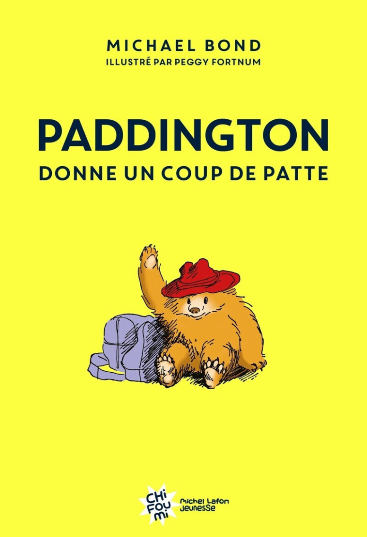 Paddington donne un coup de patte - Nouvelle édition - Michael Bond, R. W. Alley, Jean-Noël Chatain, Michael Bond, Peggy Fortnum, Jean-Noël Chatain - MICHEL LAFON