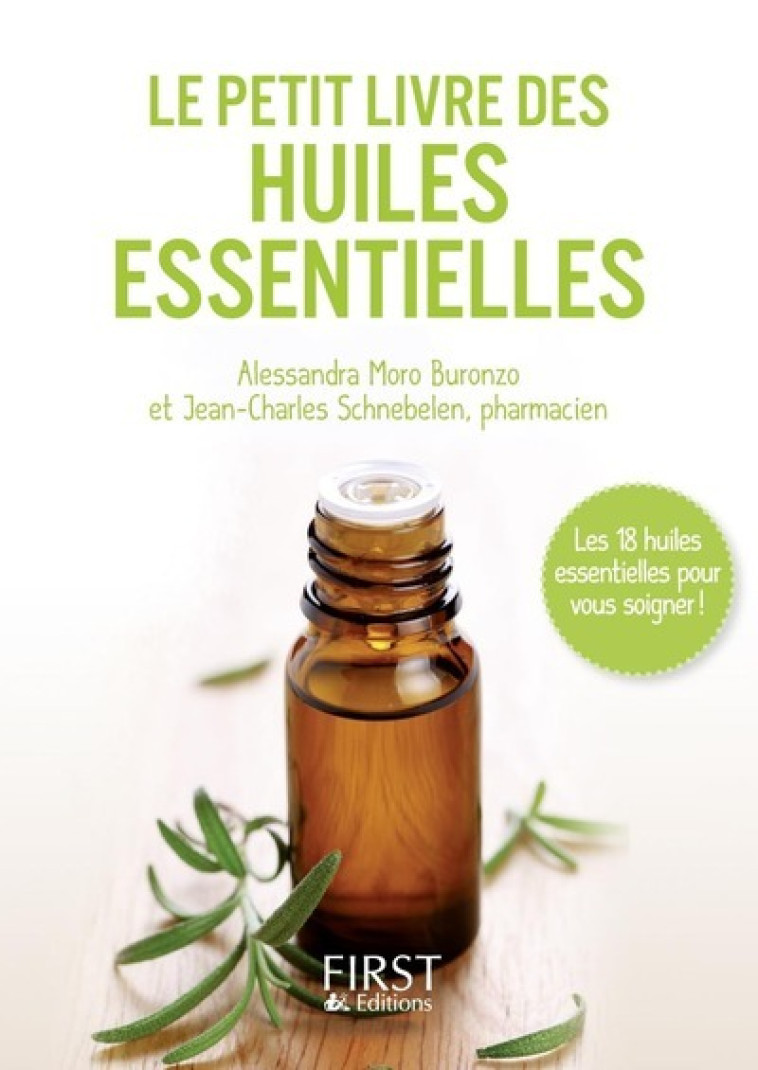 Petit livre de - Huiles Essentielles - Alessandra Moro-Buronzo, Jean-Charles Schnebelen - FIRST