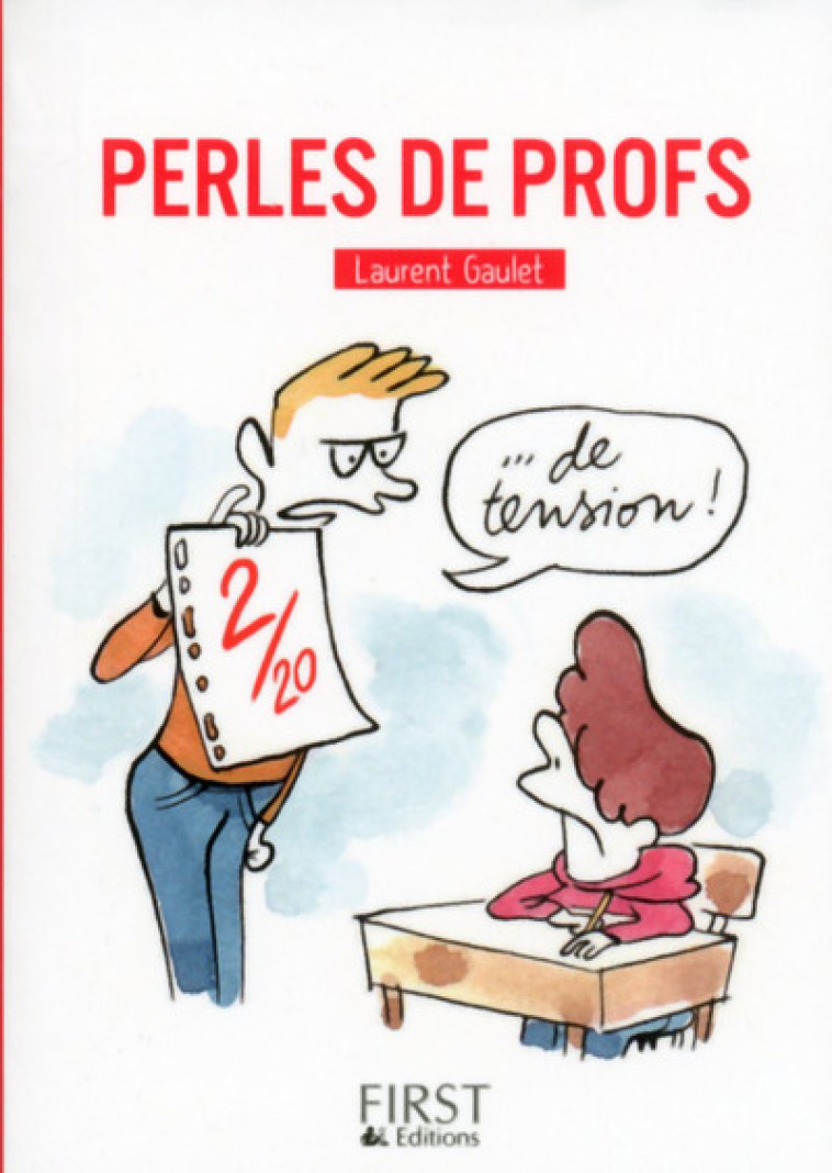 Petit Livre de - Perles de profs - Laurent Gaulet, Catherine Meurisse - FIRST