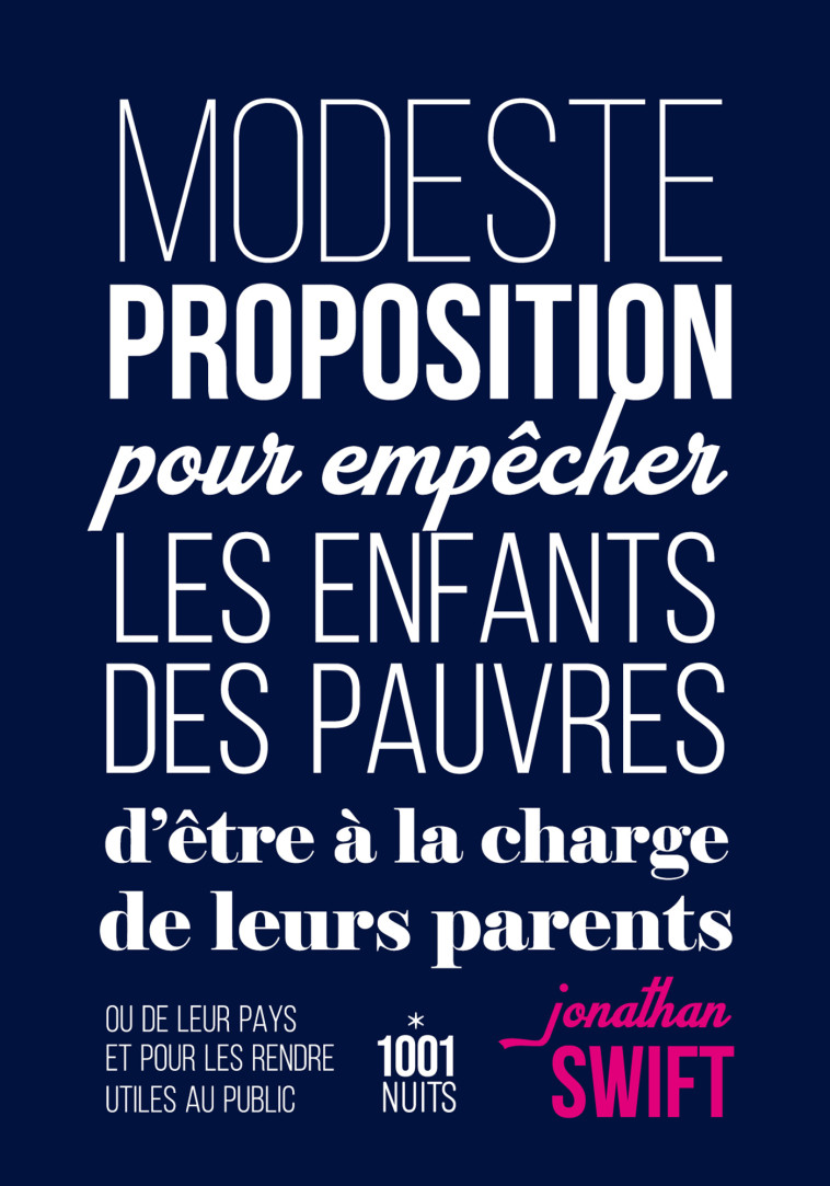 Modeste proposition pour empêcher les enfants des pauvres d'être à la charge de leurs parents ou - Jonathan Swift - 1001 NUITS