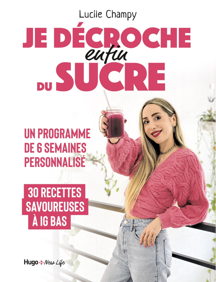 Je décroche (enfin) du sucre - Lucile Champy - HUGO NEW LIFE