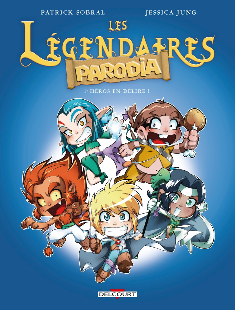 Les Légendaires - Parodia T01 - Patrick Sobral, Jessica Jung - DELCOURT