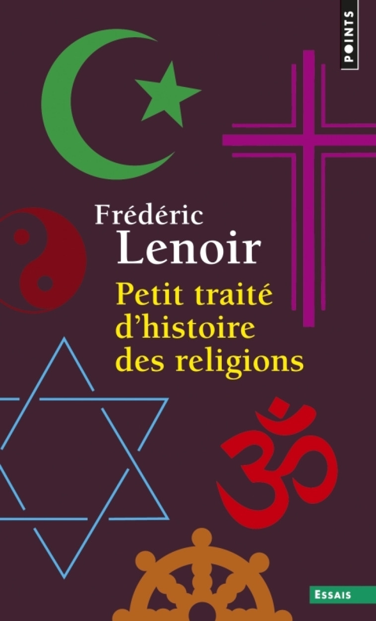 Petit traité d'histoire des religions - Frédéric Lenoir, Frédéric Lenoir - POINTS