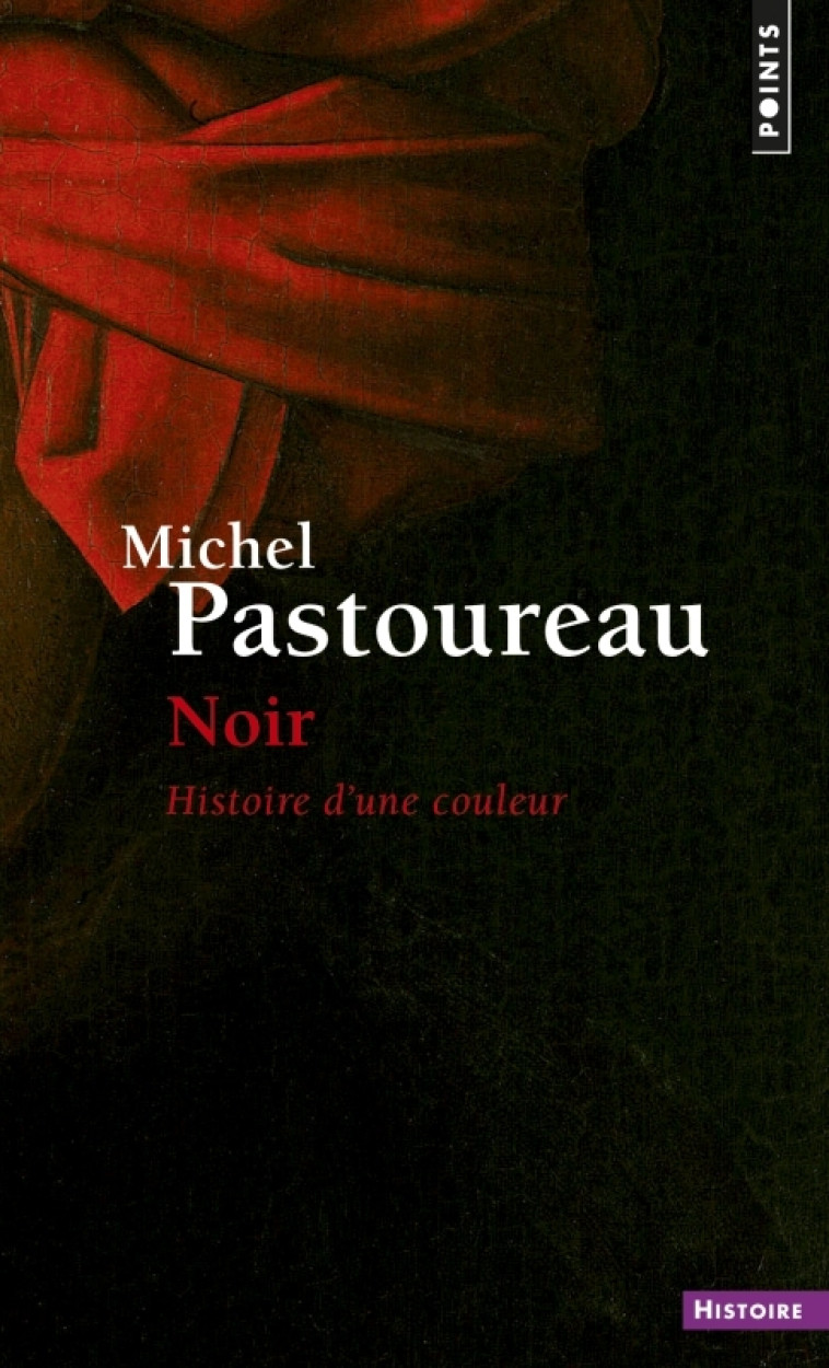 Noir - Michel Pastoureau, Michel Pastoureau - POINTS