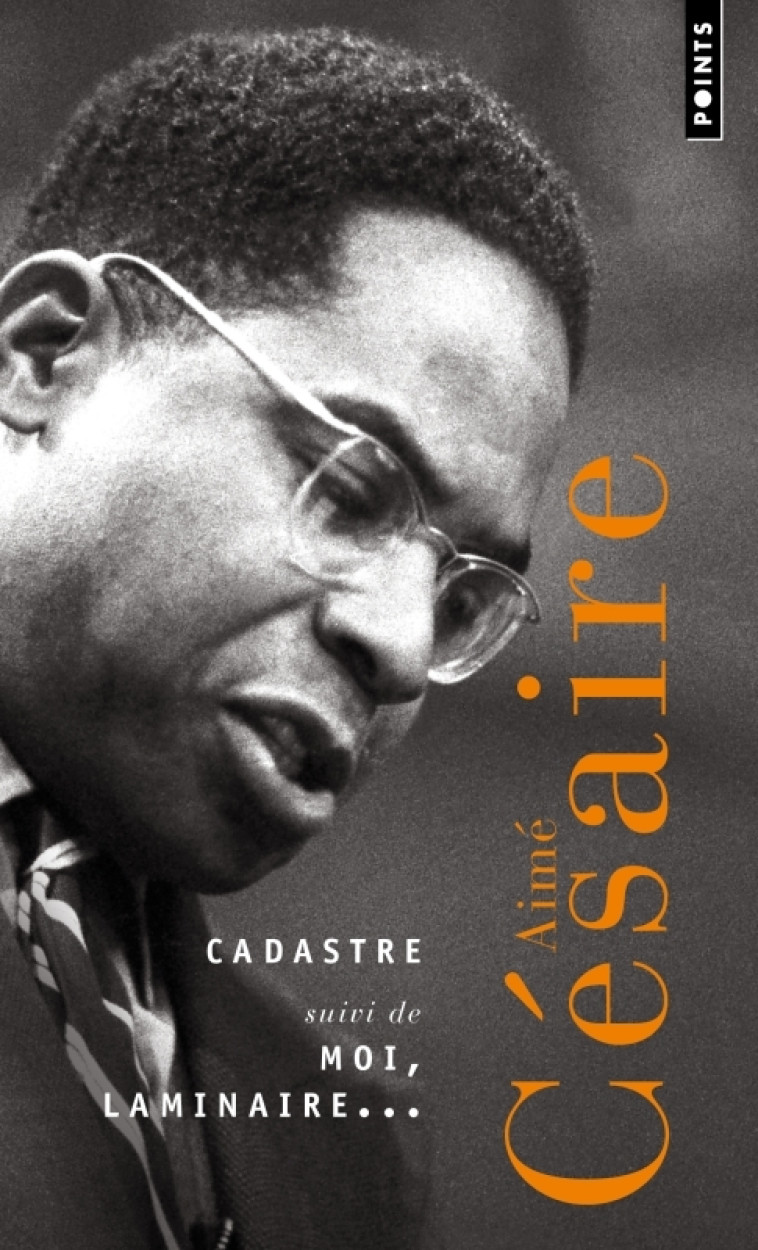 Cadastre, suivi de Moi, laminaire... - Aimé Césaire, Aimé Césaire - POINTS