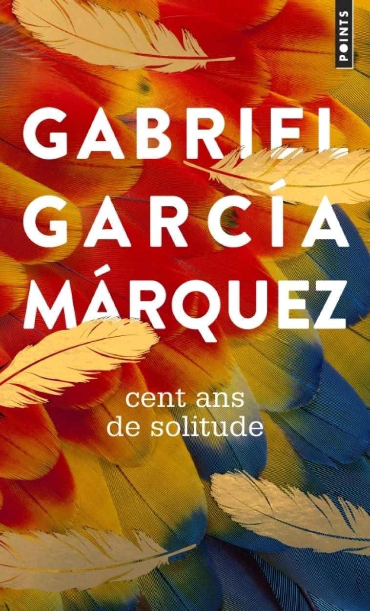 Cent ans de solitude - Gabriel García Márquez, Carmen Durand, Claude Durand, Gabriel García Márquez, Carmen Durand, Claude Durand - POINTS