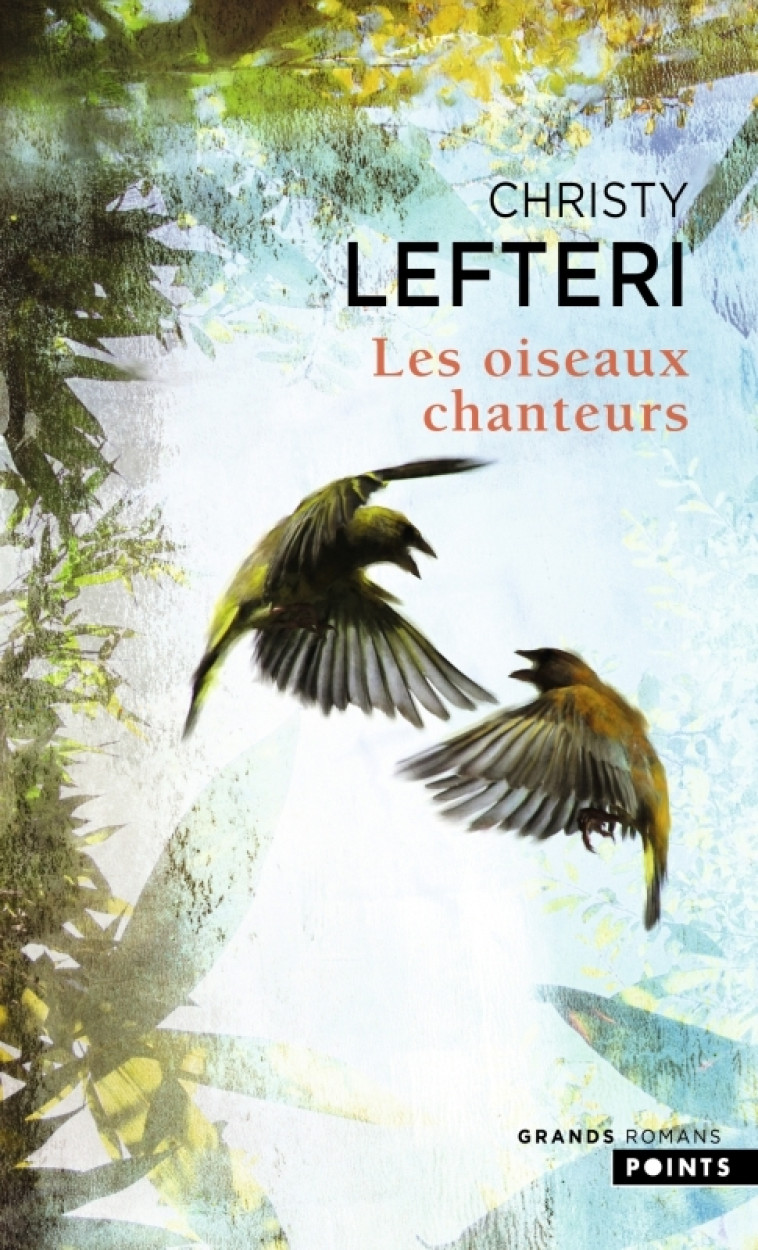 Les Oiseaux chanteurs - Christy Lefteri, Karine Lalechère, Christy Lefteri, Karine Lalechère - POINTS