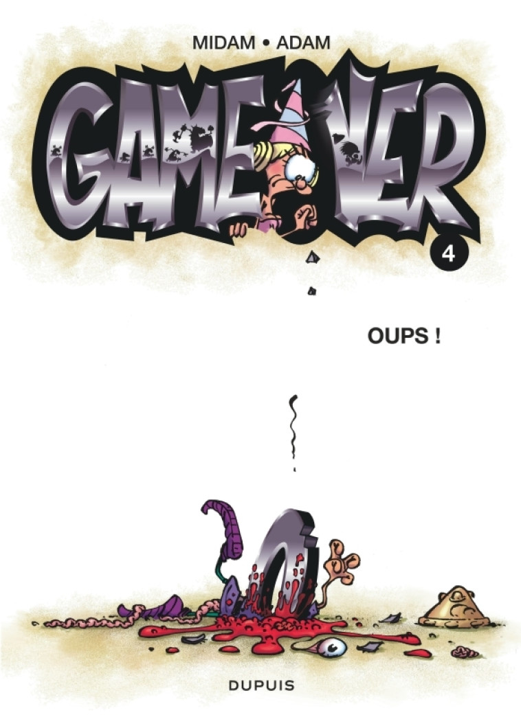 Game over - Tome 4 - Oups ! - Midam Midam, Collectif Collectif, Adam Adam,  Midam,  Collectif,  ADAM,  Midam,  Midam,  Collectif,  ADAM - DUPUIS
