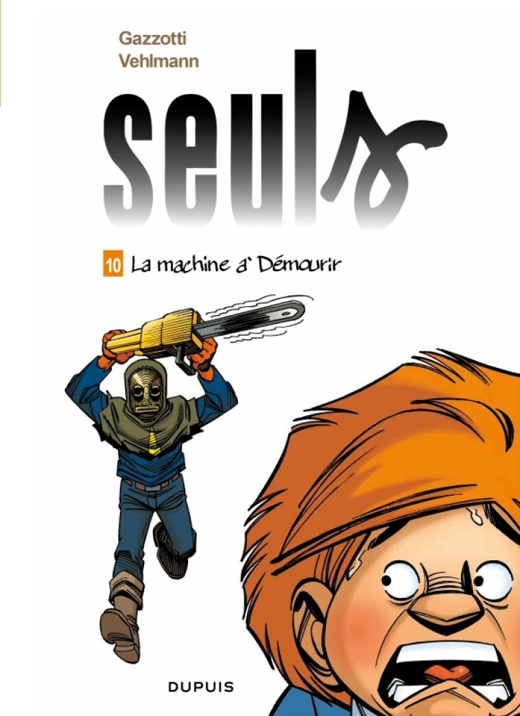 Seuls - Tome 10 - La machine à démourir - Vehlmann Fabien Vehlmann Fabien, Gazzotti Gazzotti,  Vehlmann Fabien,  Gazzotti,  Vehlmann Fabien,  Gazzotti - DUPUIS
