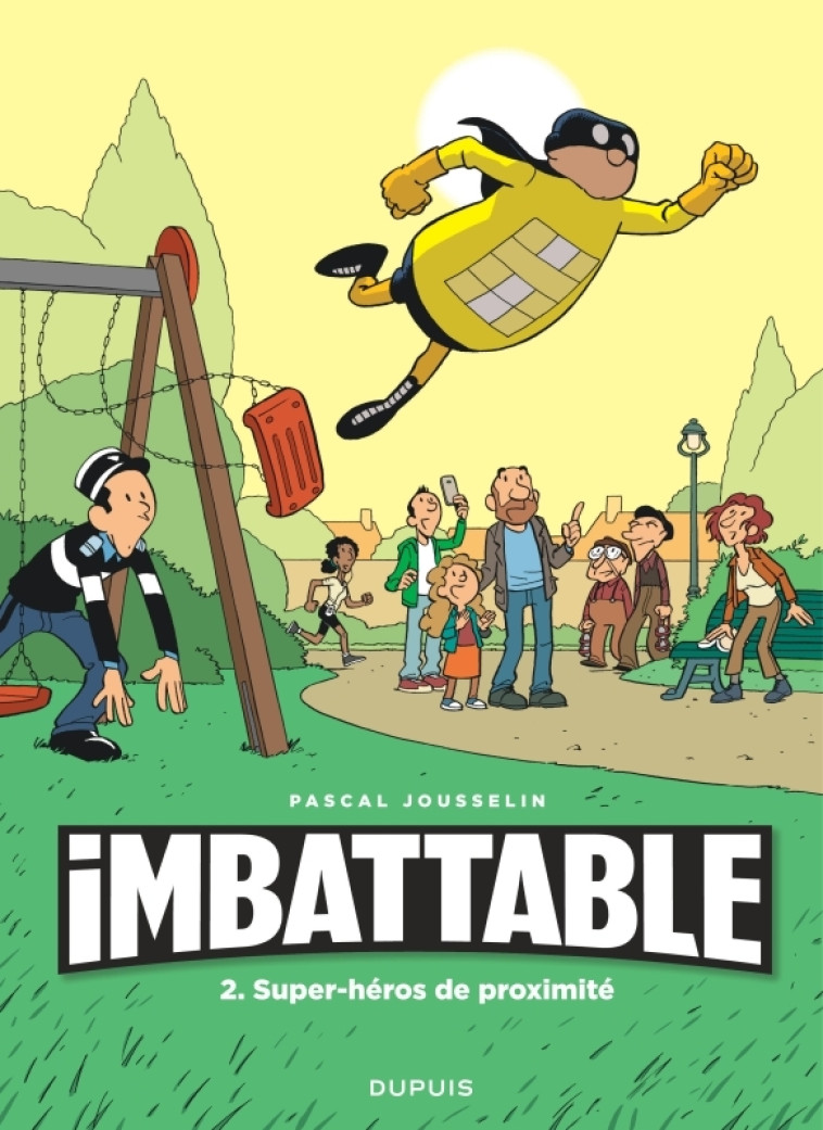 Imbattable - Tome 2 - Super-héros de proximité - Jousselin Jousselin,  Jousselin,  Jousselin,  Jousselin - DUPUIS