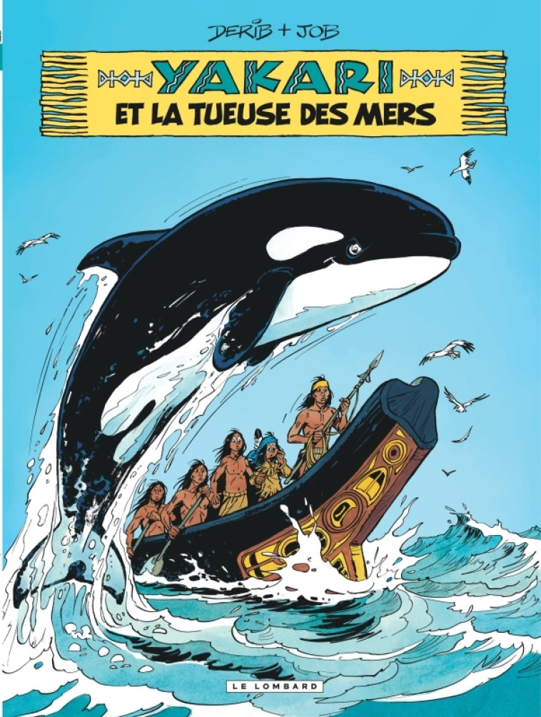 Yakari - Tome 38 - La Tueuse des mers - DERIB DERIB, JOB JOB,  DERIB,  JOB,  DERIB,  JOB - LOMBARD