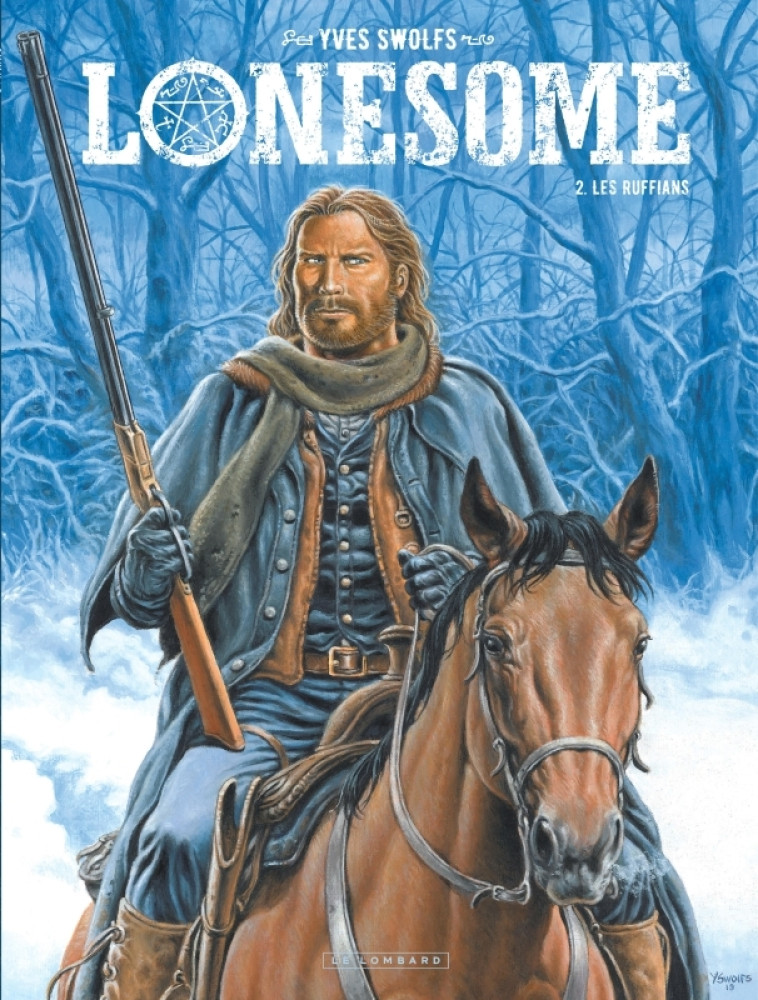 Lonesome - Tome 2 - Les Ruffians - Swolfs Yves Swolfs Yves,  Swolfs Yves,  Swolfs Yves,  Swolfs Yves - LOMBARD