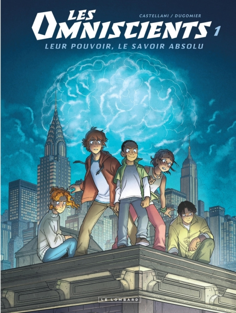 Les Omniscients - Tome 1 - Phénomènes - Dugomier Dugomier, Castellani Renata Castellani Renata,  Dugomier,  Castellani Renata,  Dugomier,  Castellani Renata - LOMBARD