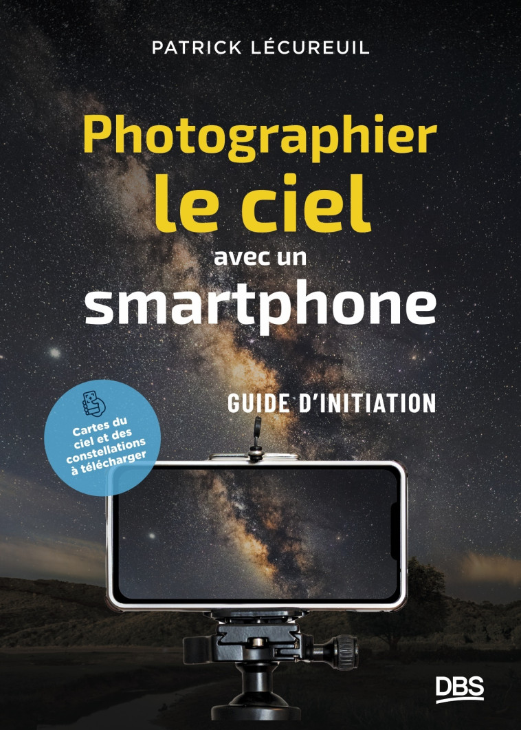 Photographier le ciel avec un smartphone - Patrick Lécureuil - DE BOECK SUP