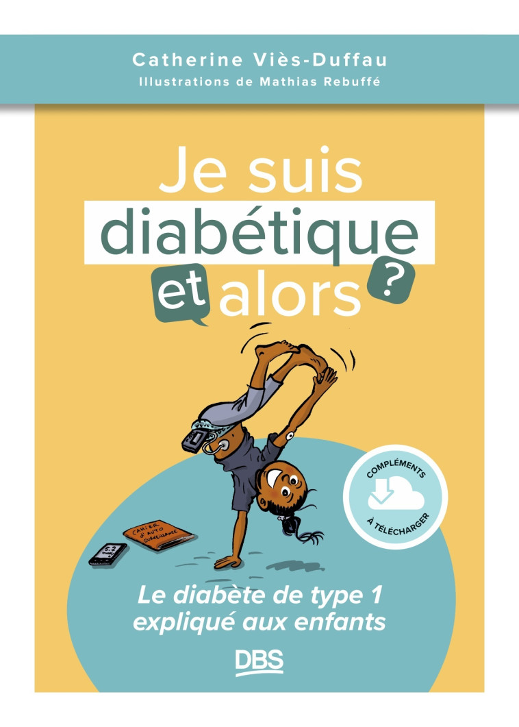 Je suis diabétique, et alors ? - Catherine  Vies-Duffau, Mathias Rebuffé, Catherine  Vies-Duffau, Mathias Rebuffé - DE BOECK SUP